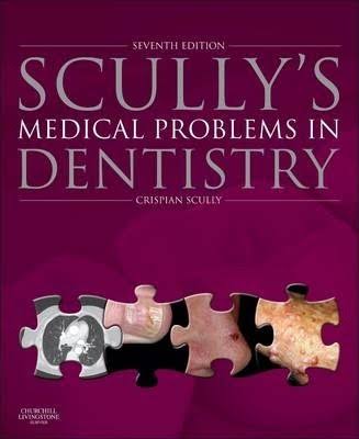 Scully’s Medical Problems in Dentistry, 7th ed.