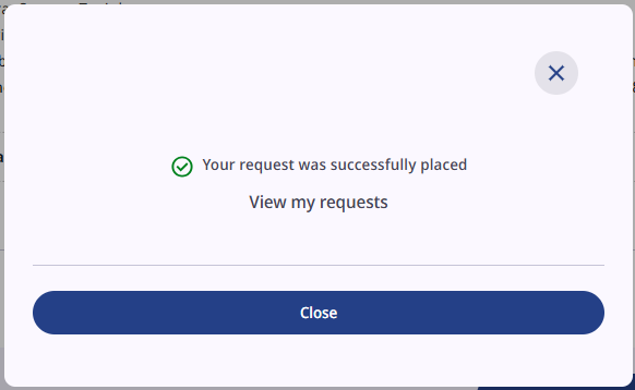 Dialog reading Your request was successfully placed, with a View my requests link