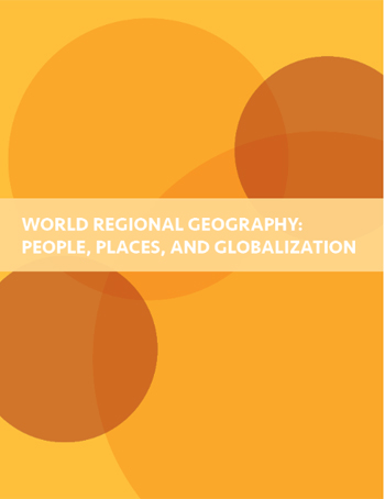 World Regional Geography: People, Places and Globalization