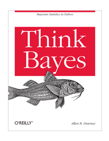 Think Bayes: Bayesian Statistics Made Simple