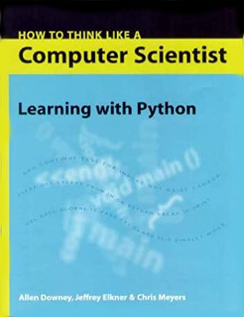 How to Think Like a Computer Scientist: Learning with Python
