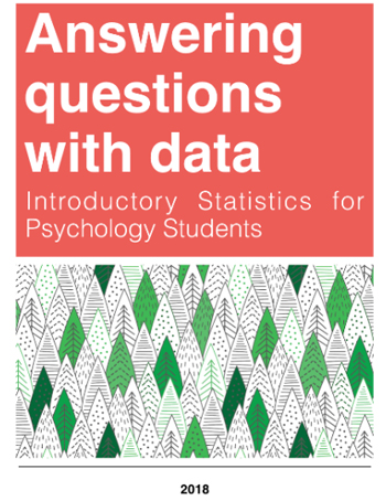 Answering questions with data: Introductory Statistics for Psychology Students