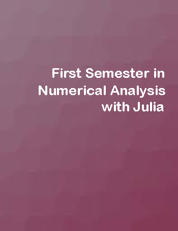 First Semester in Numerical Analysis with Julia