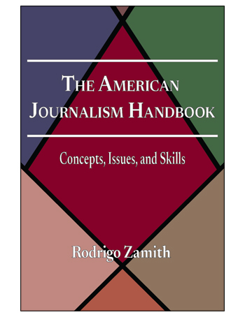 The American Journalism Handbook: Concepts, Issues, and Skills - 1st Ed.