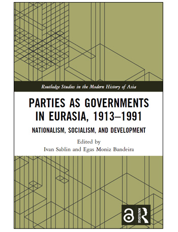 Parties as Governments in Eurasia, 1913–1991 : Nationalism, Socialism, and Development