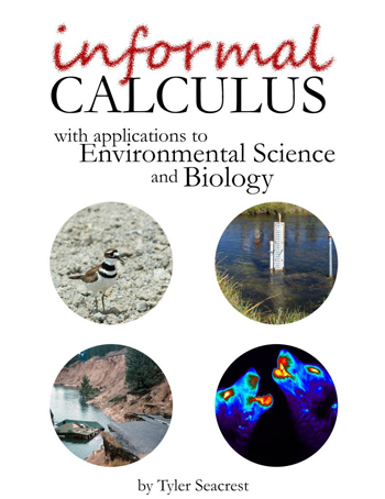 Informal Calculus with Applications to Biological and Environmental Sciences
