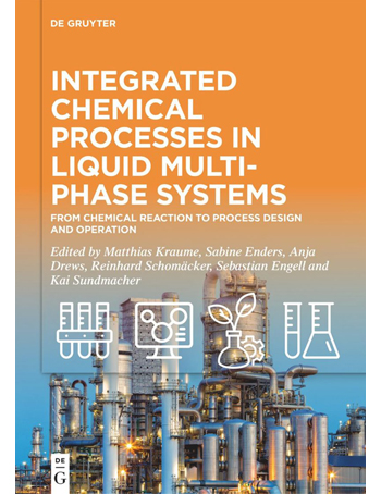 Integrated Chemical Processes in Liquid Multiphase Systems : From Chemical Reaction to Process Design and Operation
