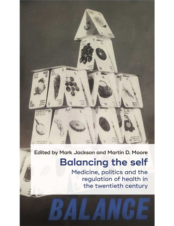 Balancing the self : Medicine, politics and the regulation of health in the twentieth century
