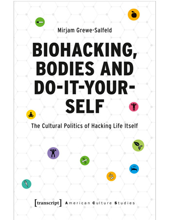 Biohacking, Bodies and Do-It-Yourself