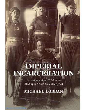 Imperial Incarceration : Detention without Trial in the Making of British Colonial Africa