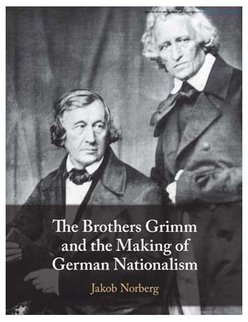 The Brothers Grimm and the Making of German Nationalism