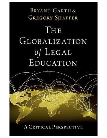 The Globalization of Legal Education: A Critical Perspective