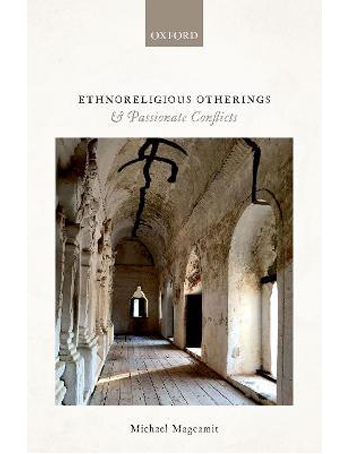 Ethnoreligious Otherings and Passionate Conflicts