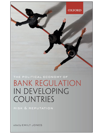 The Political Economy of Bank Regulation in Developing Countries: Risk and Reputation