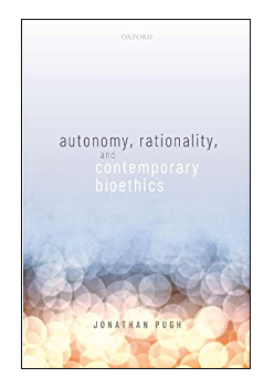 Autonomy, Rationality, and Contemporary Bioethics