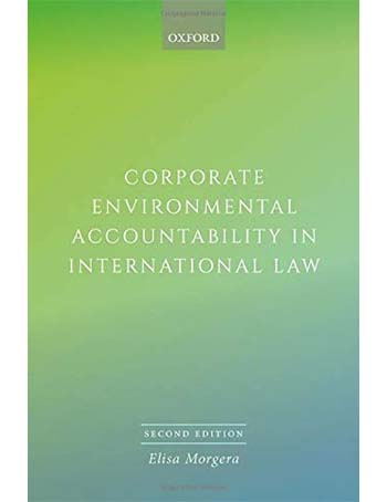 Corporate Environmental Accountability in International Law (2nd edn)
