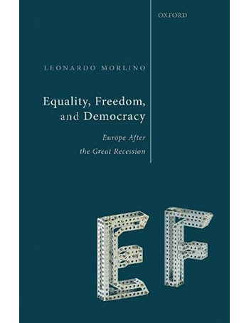 Equality, Freedom, and Democracy: Europe After the Great Recession
