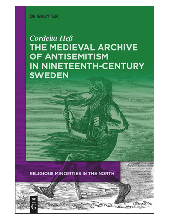 The Medieval Archive of Antisemitism in Nineteenth-Century Sweden