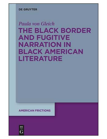 The Black Border and Fugitive Narration in Black American Literature