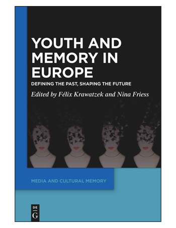 Youth and Memory in Europe : Defining the Past, Shaping the Future