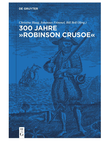 Three Hundred Years of "Robinson Crusoe": A Global Bestseller and its Reception History