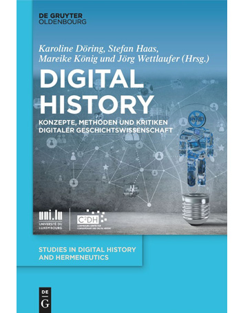 Digital History : Concepts, Methods, and Critiques of Digital History