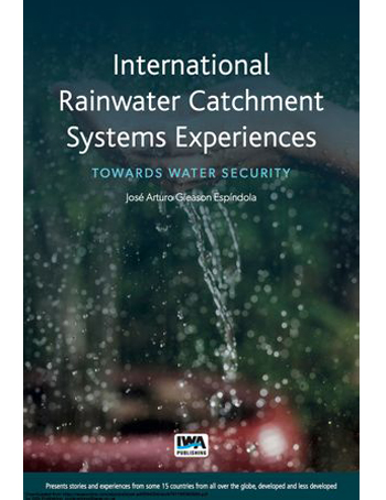 International Rainwater Catchment Systems Experiences : Towards sustainability