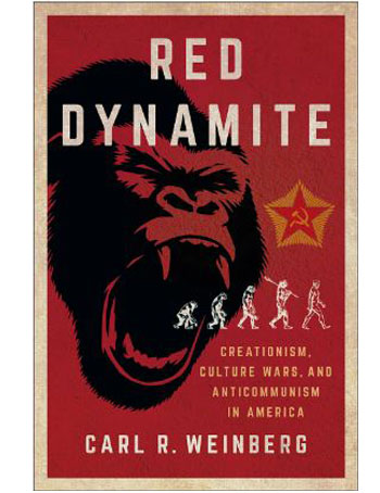 Red Dynamite : Creationism, Culture Wars, and Anticommunism in America