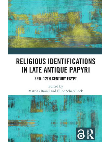 Religious Identifications in Late Antique Papyri : 3rd–12th Century Egypt