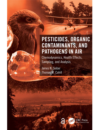 Pesticides, Organic Contaminants, and Pathogens in Air : Chemodynamics, Health Effects, Sampling, and Analysis