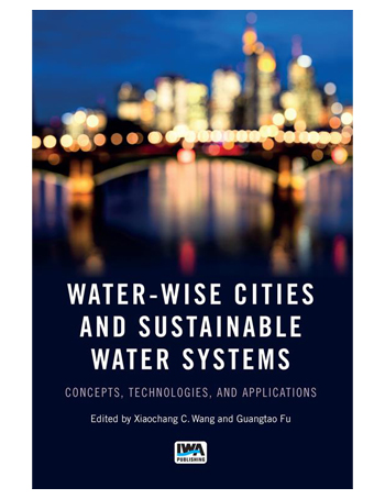 Water-Wise Cities and Sustainable Water Systems : Concepts, Technologies, and Applications