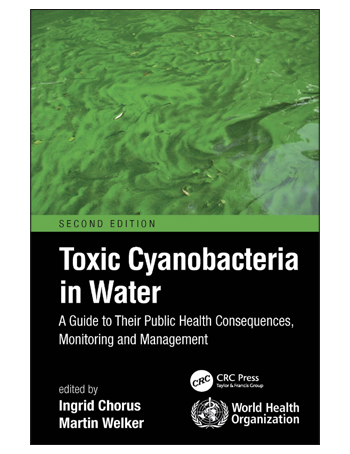 Toxic Cyanobacteria in Water : A Guide to Their Public Health Consequences, Monitoring and Management