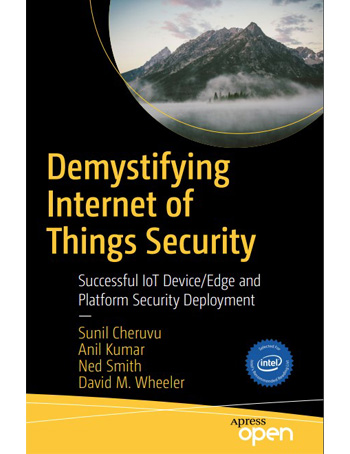 Demystifying Internet of Things Security : Successful IoT Device/Edge and Platform Security Deployment