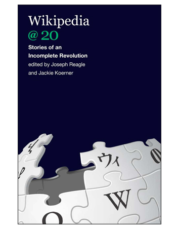 Wikipedia @ 20 : Stories of an Incomplete Revolution