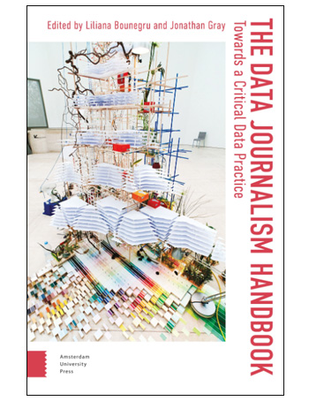 The Data Journalism Handbook : Towards A Critical Data Practice