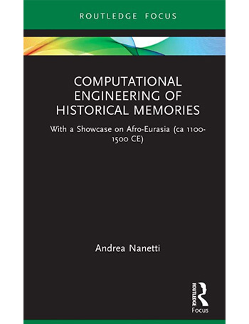 Computational Engineering of Historical Memories : With a Showcase on Afro-Eurasia (ca 1100-1500 CE)