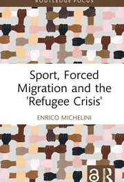 Sport, Forced Migration and the 'Refugee Crisis'