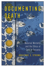 Documenting Death: Maternal Mortality and the Ethics of Care in Tanzania