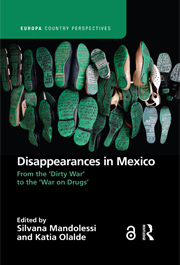 Disappearances in Mexico : From the 'Dirty War' to the 'War on Drugs'