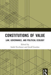 Constitutions of Value Law, Governance, and Political Ecology