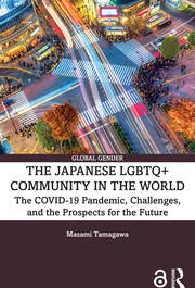 The Japanese LGBTQ+ Community in the World The COVID-19 Pandemic, Challenges, and the Prospects for the Future