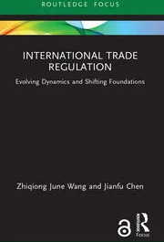 International Trade Regulation : Evolving Dynamics and Shifting Foundations