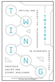 Twining: Critical and Creative Approaches to Hypertext Narratives