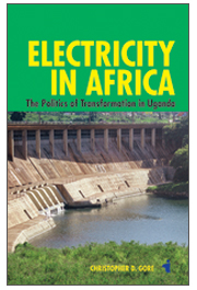 Electricity in Africa: The Politics of Transformation in Uganda