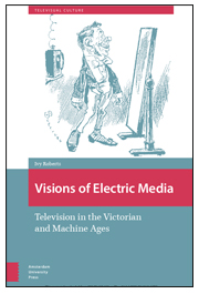 Visions of Electric Media: Television in the Victorian and Machine Ages