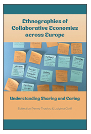 Ethnographies of Collaborative Economies across Europe: Understanding Sharing and Caring