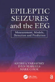 Epileptic Seizures and the EEG : Measurement, Models, Detection and Prediction